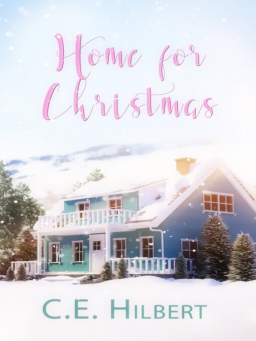 Title details for Home for Christmas by C.E. Hilbert - Available